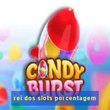 rei dos slots porcentagem